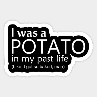 I was a potato in my past life Sticker